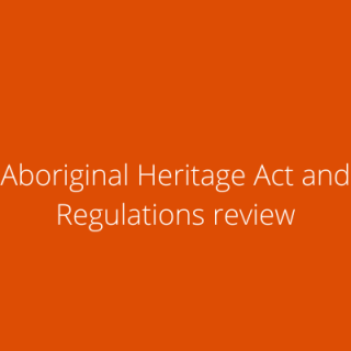 Aboriginal Heritage Act and Regulations review